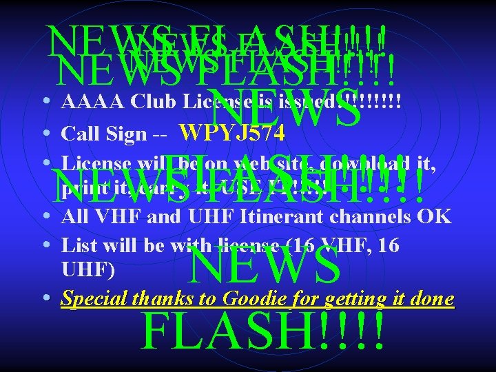 NEWS FLASH!!!! NEWS FLASH!!!! • AAAA Club License is issued!!!!! • Call Sign --