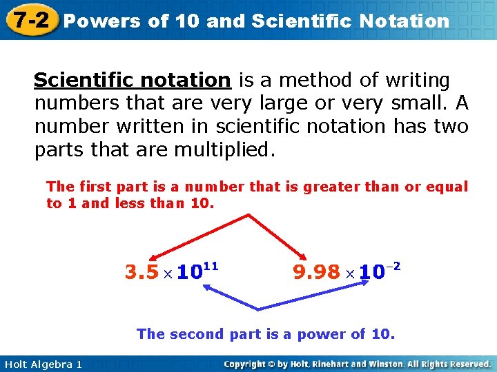 7 -2 Powers of 10 and Scientific Notation Scientific notation is a method of
