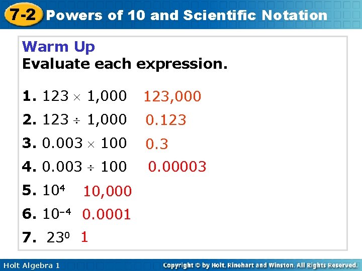 7 -2 Powers of 10 and Scientific Notation Warm Up Evaluate each expression. 1.