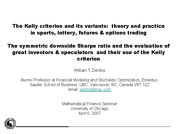 The Kelly criterion and its variants: theory and practice in sports, lottery, futures &