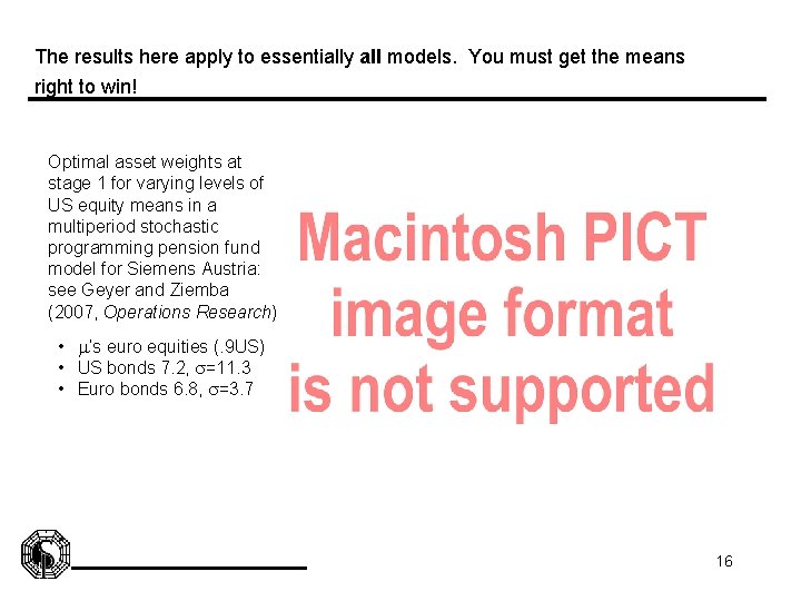 The results here apply to essentially all models. You must get the means right