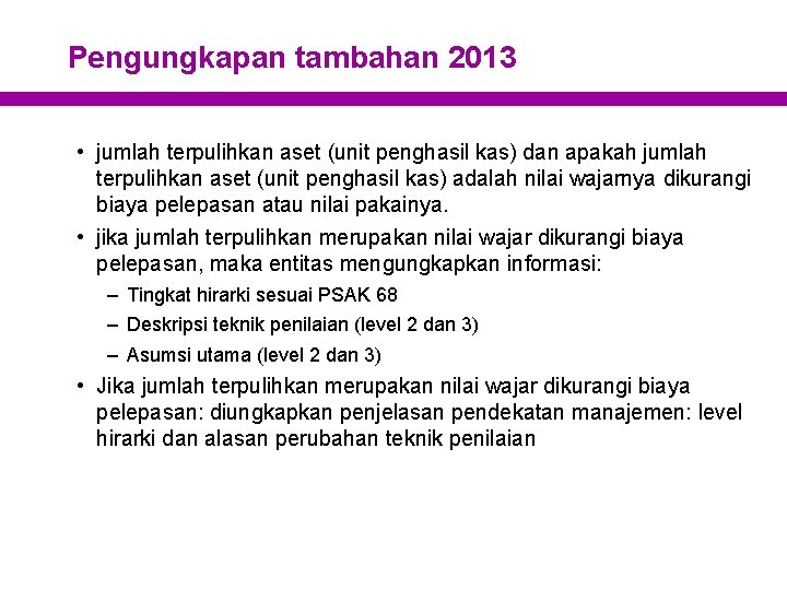 Pengungkapan tambahan 2013 • jumlah terpulihkan aset (unit penghasil kas) dan apakah jumlah terpulihkan