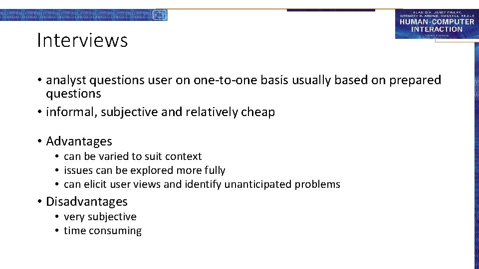 Interviews • analyst questions user on one-to-one basis usually based on prepared questions •