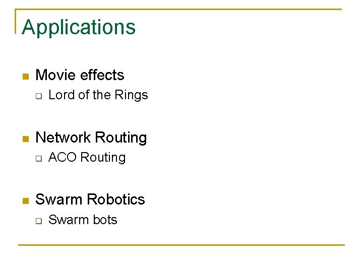 Applications n Movie effects q n Network Routing q n Lord of the Rings