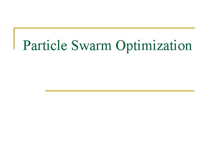 Particle Swarm Optimization 