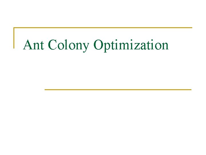 Ant Colony Optimization 