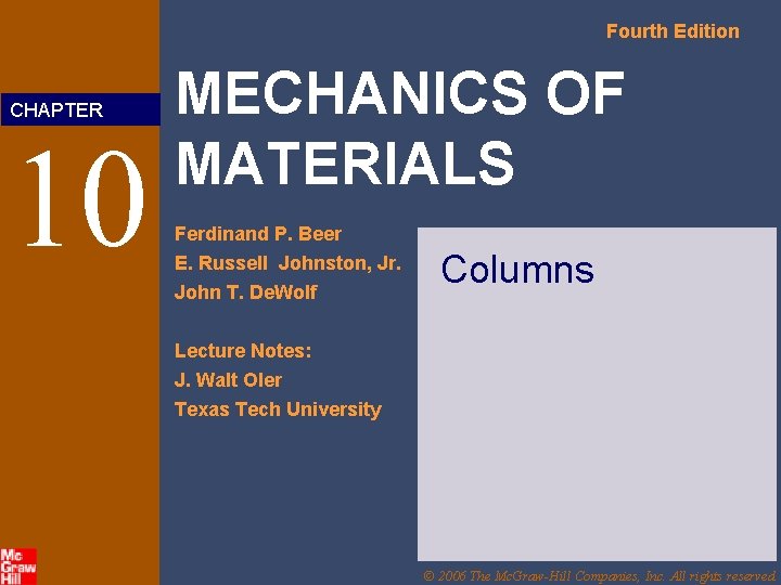 Fourth Edition CHAPTER 10 MECHANICS OF MATERIALS Ferdinand P. Beer E. Russell Johnston, Jr.