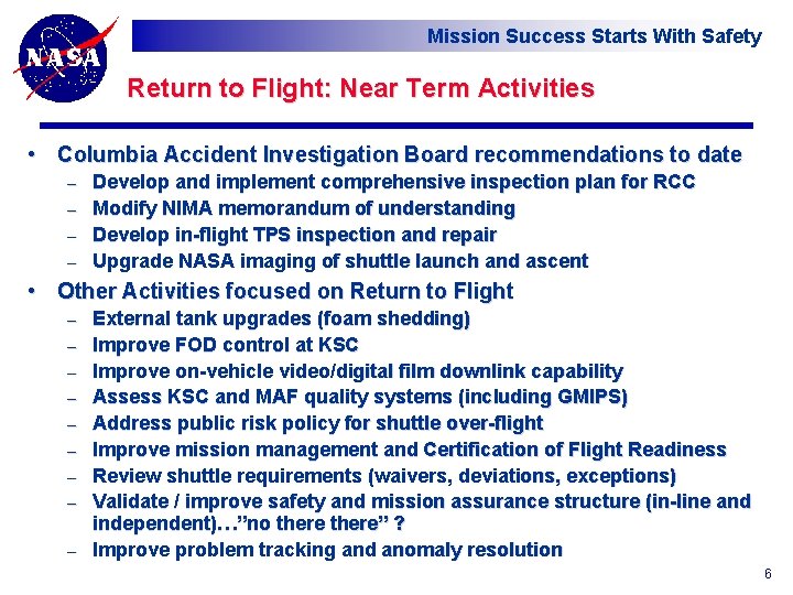 Mission Success Starts With Safety Return to Flight: Near Term Activities • Columbia Accident