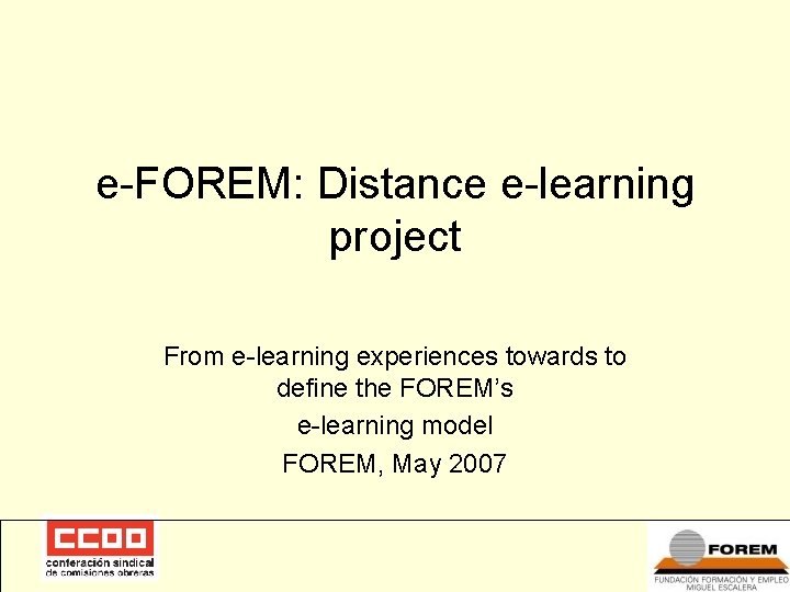 e-FOREM: Distance e-learning project From e-learning experiences towards to define the FOREM’s e-learning model