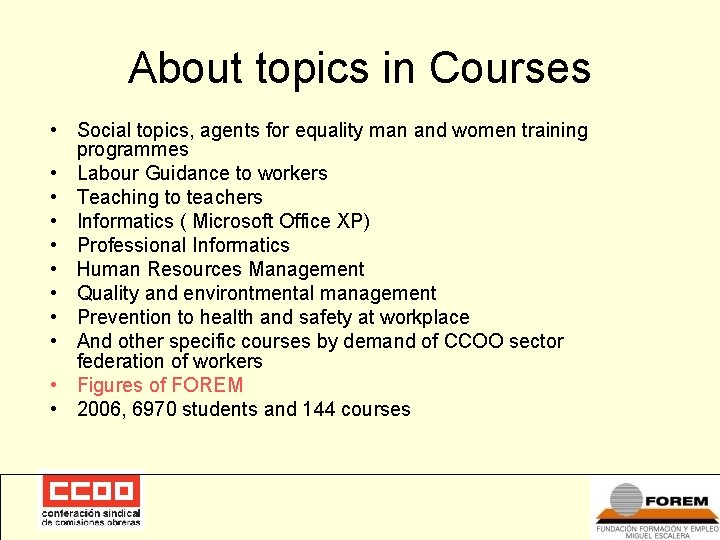 About topics in Courses • Social topics, agents for equality man and women training