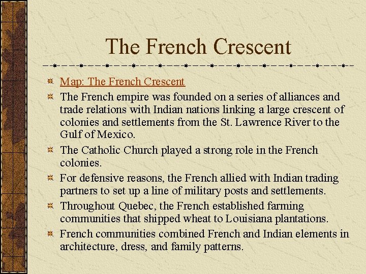 The French Crescent Map: The French Crescent The French empire was founded on a