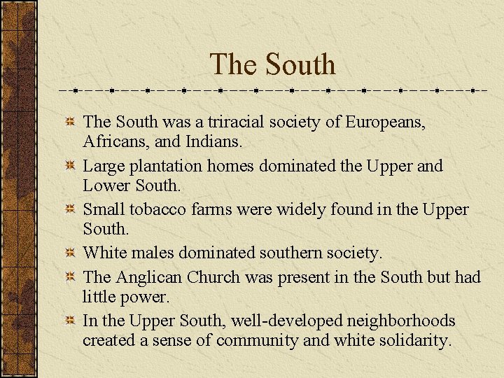 The South was a triracial society of Europeans, Africans, and Indians. Large plantation homes