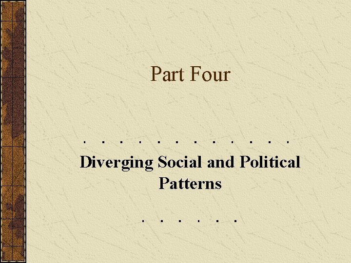 Part Four Diverging Social and Political Patterns 