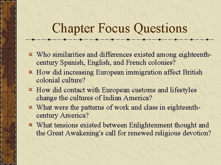 Chapter Focus Questions Who similarities and differences existed among eighteenthcentury Spanish, English, and French