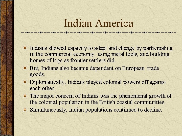 Indian America Indians showed capacity to adapt and change by participating in the commercial