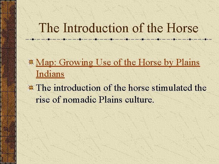 The Introduction of the Horse Map: Growing Use of the Horse by Plains Indians