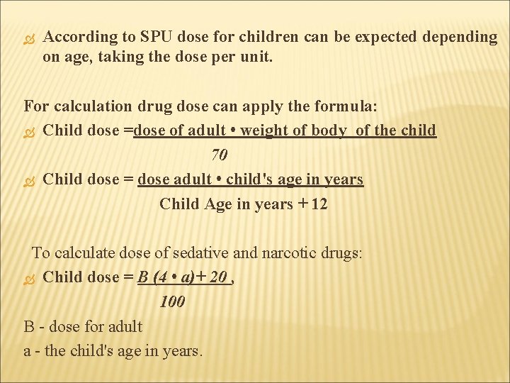 According to SPU dose for children can be expected depending on age, taking