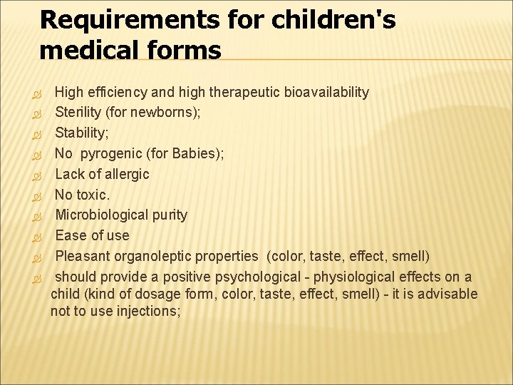 Requirements for children's medical forms High efficiency and high therapeutic bioavailability Sterility (for newborns);