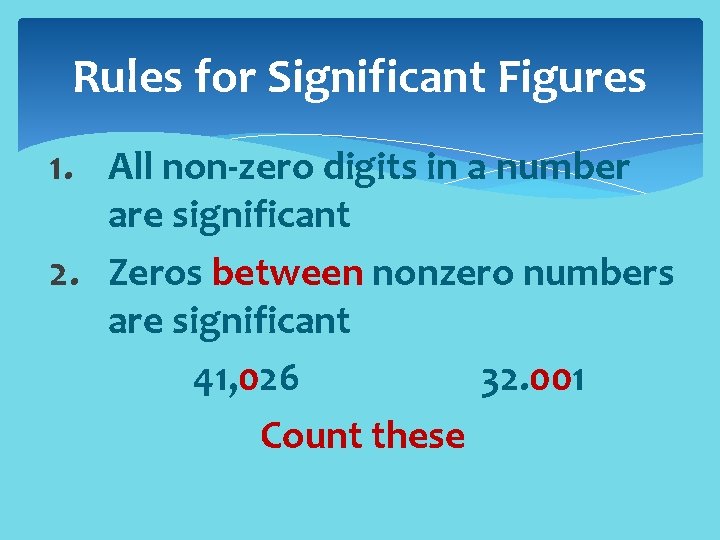 Rules for Significant Figures 1. All non-zero digits in a number are significant 2.
