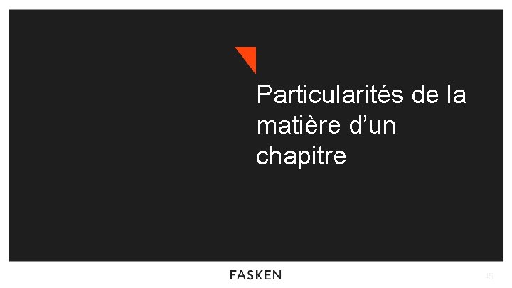 Particularités de la matière d’un chapitre 15 