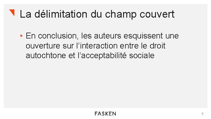 La délimitation du champ couvert • En conclusion, les auteurs esquissent une ouverture sur