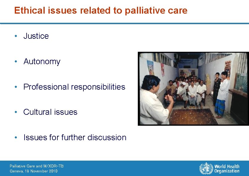 Ethical issues related to palliative care • Justice • Autonomy • Professional responsibilities •