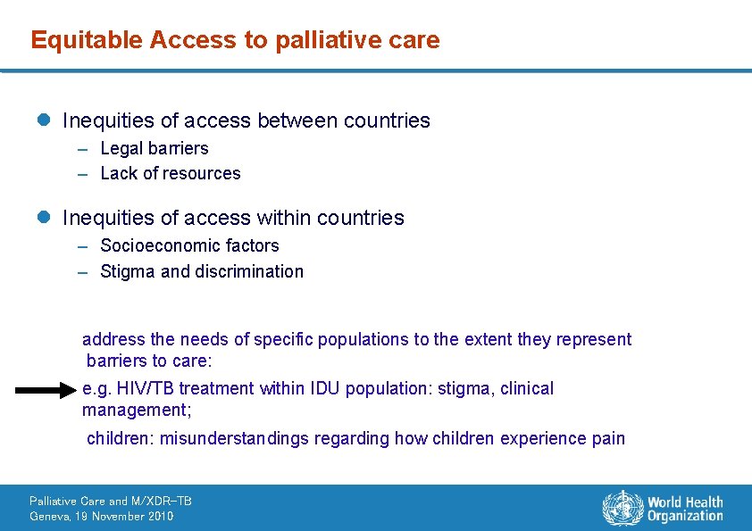 Equitable Access to palliative care l Inequities of access between countries – Legal barriers