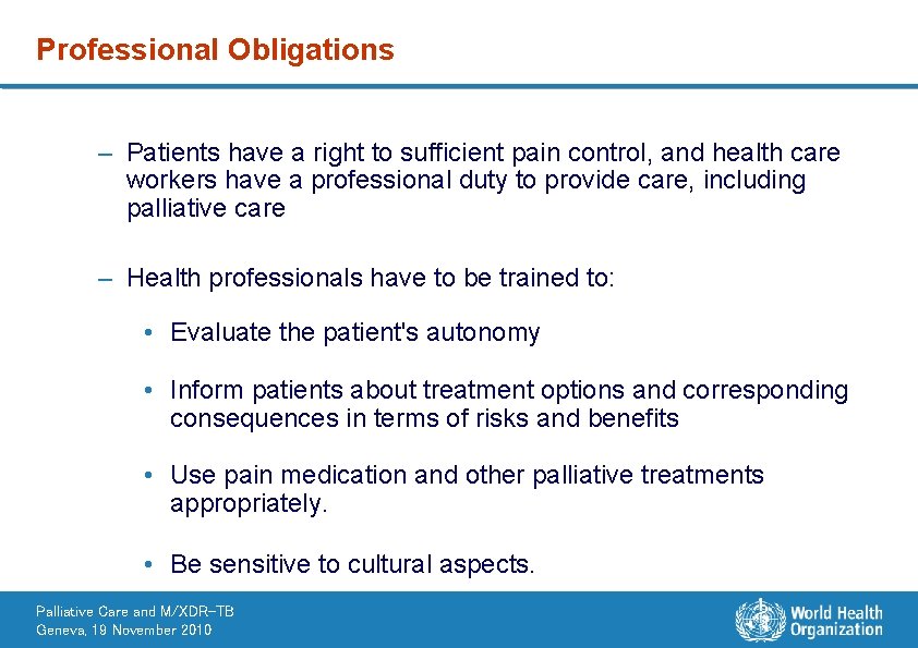 Professional Obligations – Patients have a right to sufficient pain control, and health care