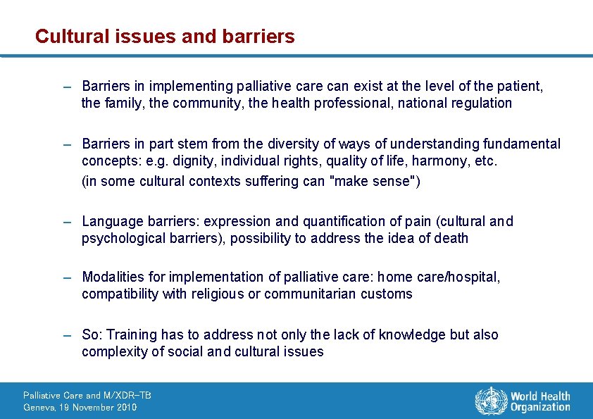 Cultural issues and barriers – Barriers in implementing palliative care can exist at the