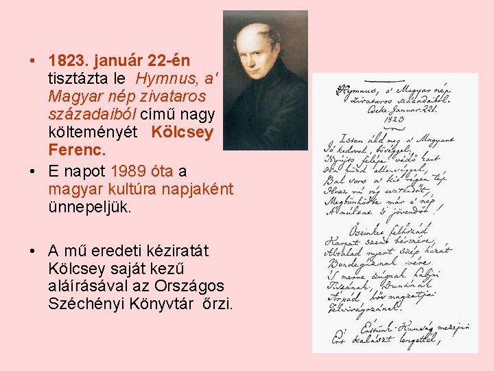  • 1823. január 22 -én tisztázta le Hymnus, a' Magyar nép zivataros századaiból