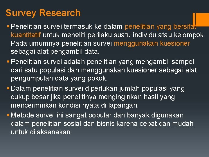 Survey Research § Penelitian survei termasuk ke dalam penelitian yang bersifat kuantitatif untuk meneliti