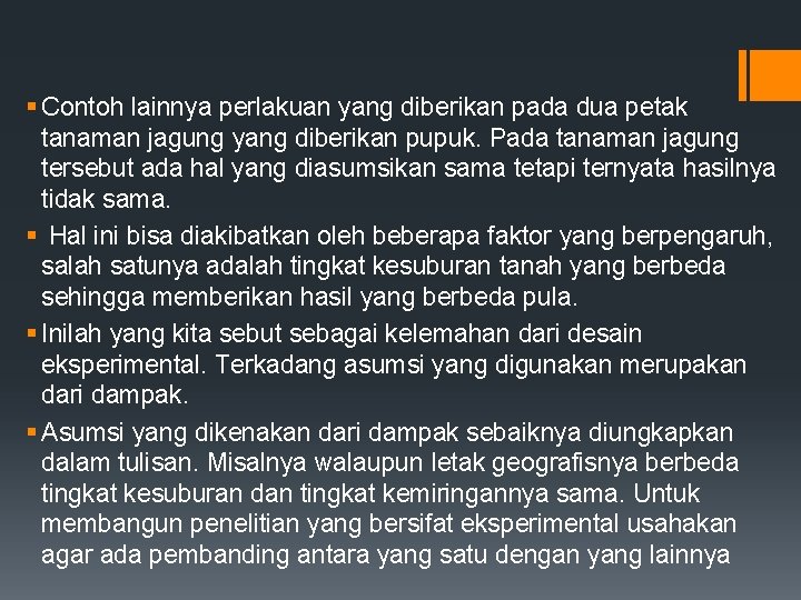 § Contoh lainnya perlakuan yang diberikan pada dua petak tanaman jagung yang diberikan pupuk.