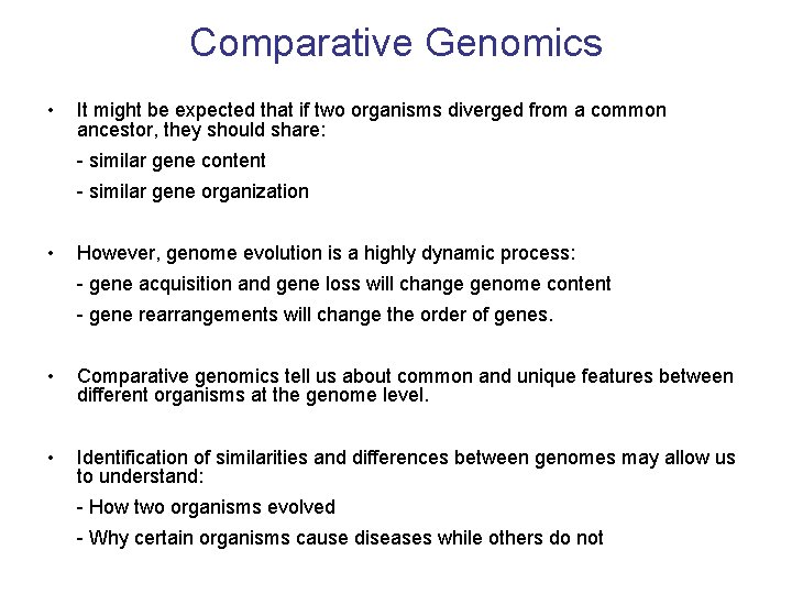 Comparative Genomics • It might be expected that if two organisms diverged from a