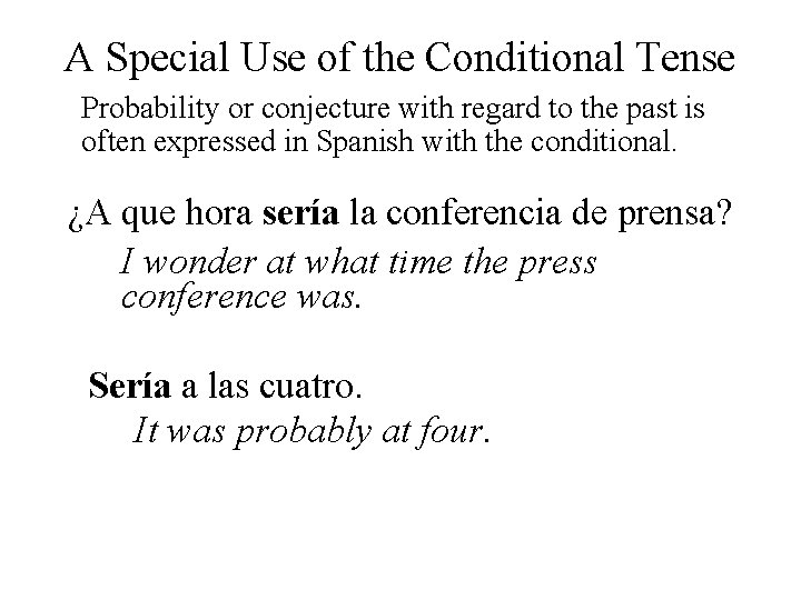 A Special Use of the Conditional Tense Probability or conjecture with regard to the