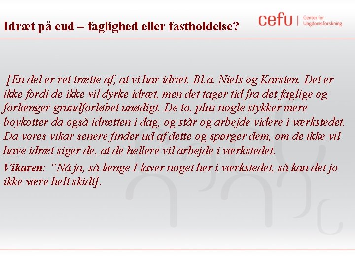 Idræt på eud – faglighed eller fastholdelse? [En del er ret trætte af, at