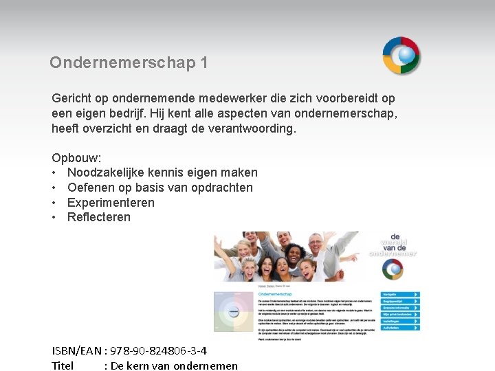 Ondernemerschap 1 Gericht op ondernemende medewerker die zich voorbereidt op een eigen bedrijf. Hij