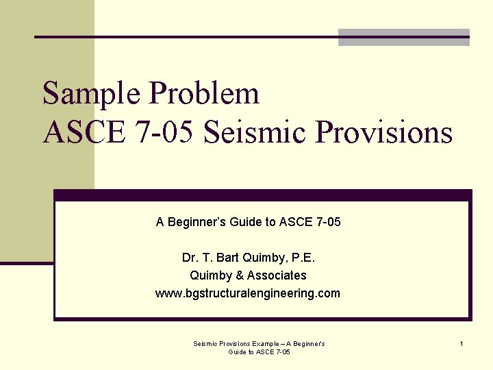 Sample Problem ASCE 7 -05 Seismic Provisions A Beginner’s Guide to ASCE 7 -05