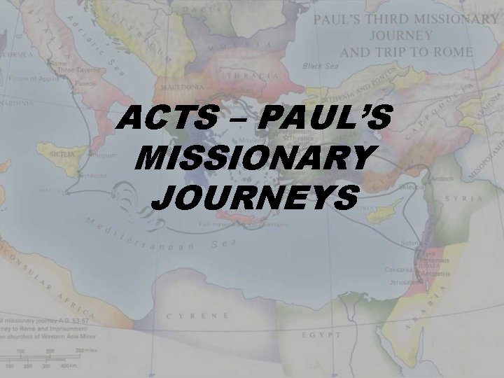 ACTS – PAUL’S MISSIONARY JOURNEYS 