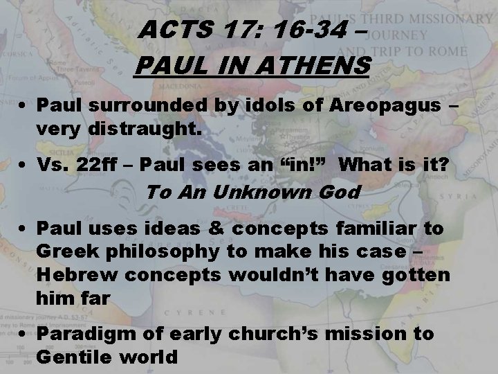 ACTS 17: 16 -34 – PAUL IN ATHENS • Paul surrounded by idols of
