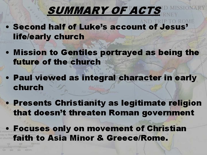 SUMMARY OF ACTS • Second half of Luke’s account of Jesus’ life/early church •