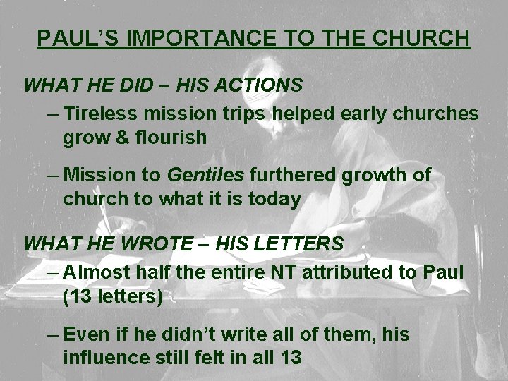 PAUL’S IMPORTANCE TO THE CHURCH WHAT HE DID – HIS ACTIONS – Tireless mission