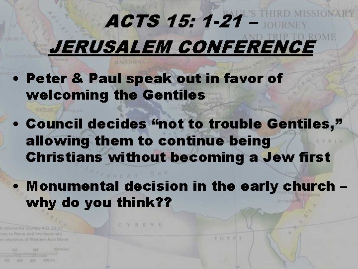 ACTS 15: 1 -21 – JERUSALEM CONFERENCE • Peter & Paul speak out in