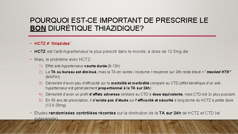 POURQUOI EST-CE IMPORTANT DE PRESCRIRE LE BON DIURÉTIQUE THIAZIDIQUE? • HCTZ ≠ “thiazides” •