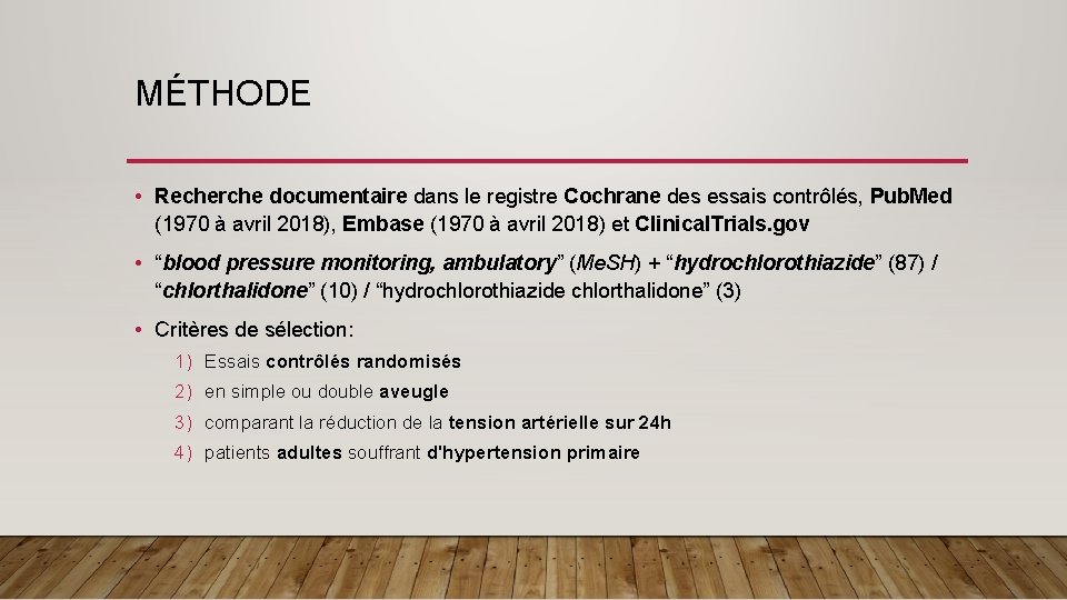 MÉTHODE • Recherche documentaire dans le registre Cochrane des essais contrôlés, Pub. Med (1970