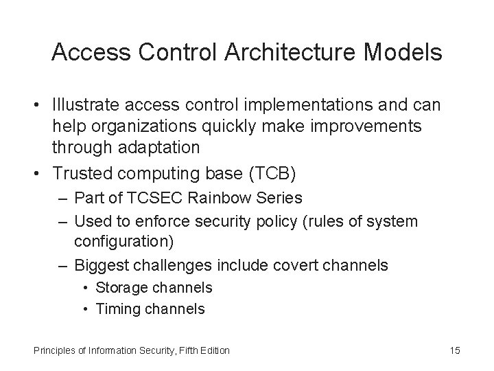 Access Control Architecture Models • Illustrate access control implementations and can help organizations quickly