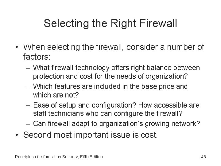 Selecting the Right Firewall • When selecting the firewall, consider a number of factors: