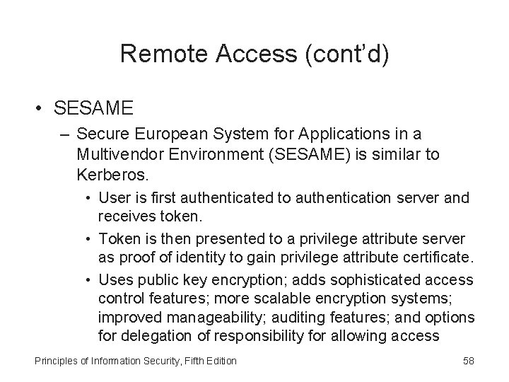 Remote Access (cont’d) • SESAME – Secure European System for Applications in a Multivendor