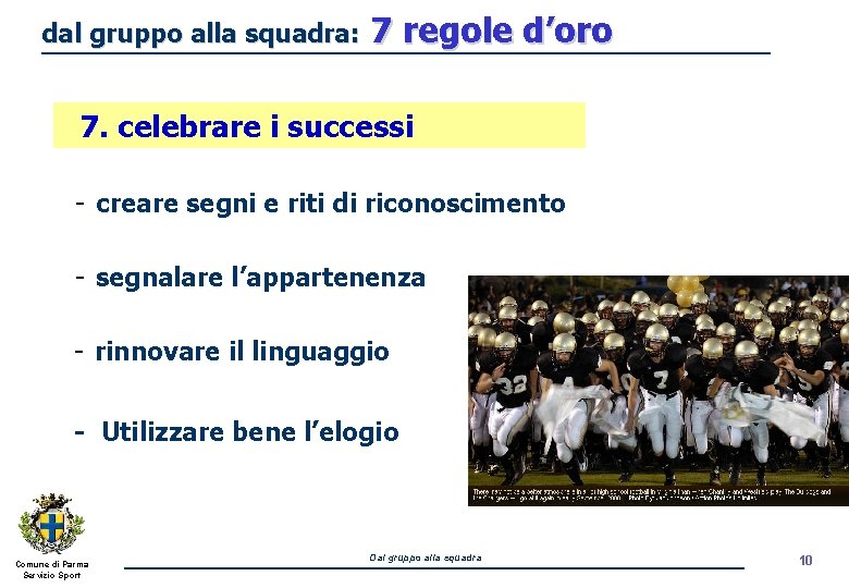 dal gruppo alla squadra: 7 regole d’oro 7. celebrare i successi - creare segni