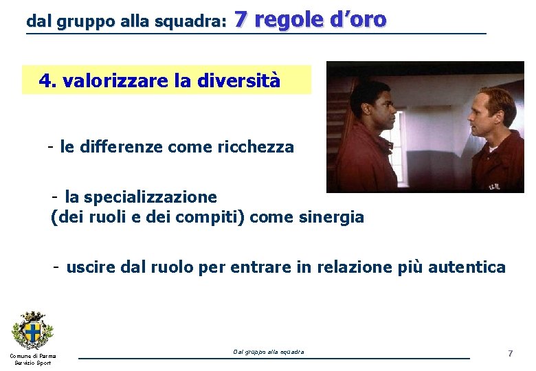 dal gruppo alla squadra: 7 regole d’oro 4. valorizzare la diversità - le differenze