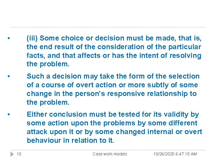  • (iii) Some choice or decision must be made, that is, the end